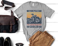 Retro Motorcycle Dad Shirt, Like A Regular Dad But Cooler, Fathers Day Tee, Birthday Gift for Dad, Christmas Gift for Hu