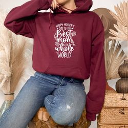 Best Mom in the World Hoodie, Mother Life Hoodie, Big Family Gift, Happy Mothers Day Hoodie, Feminist Mother Hoodie, Cal