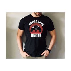 Leveled Up To Uncle Tshirt, New Uncle Gift Shirt, Funny New Uncle Tee.jpg