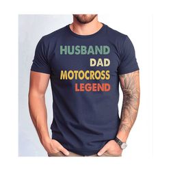 Husband Dad Motocross Legend Tshirt, Motocross Loving Dad Tshirt, Father's Day Gift Tshirt, Legend Dad Shirt.jpg