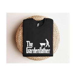The Gardenfather Shirt ,Gift For Dad , Botanical Dad Shirt , Plant Dad Shirt , Gift For Gardener Dad , Funny Dad Shirt ,