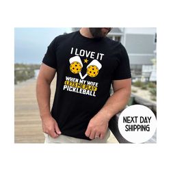 Pickleball Play Loving Husband Gift ,Pickleball Gifts for Husband , Father's Day Gift Ideas ,I Love it When My Wife Lets