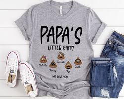 Personalized Papa Shirt with Kid Names, Papas Little Shits Shirt, Fathers Day Gift for Papa, Funny Gift for Grandpa Papa