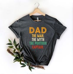 Dad The Man The Myth The Pontoon Captain Shirt, Fathers Day Gift, Father Day Shirt, Boating Dad T-Shirt, Gift For Husban