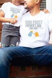 Our First Fathers Day Together Shirt, Fathers Day Gift, Daddy And Me, First Fathers Day Gift For Son or Daughter Tee,