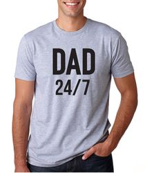 Dad 247 Fathers day Gift New Dad Shirt, Mens T Shirt, Husband tee, Pregnancy Announcement, New Father,Expecting Dad, Gif