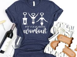 Funny Wine Shirt, Wine Lover Gift, Crock screw T Shirt, Favorite Workout Shirt, Wine Workout Shirt, Funny Crockscrew Tee