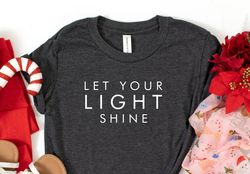 Let Your Light Shine Shirt, Jesus Shirt, Religious Shirt, Grace, Pray, Disciple, Church, Unisex Tee, Jesus T-Shirt