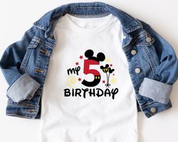 My 5th Birthday, Mickey Fifth Birthday Tee, Fifth Birthday Shirt, Mickey Birthday Shirt, 5th Birthday Mickey Shirt, Mick
