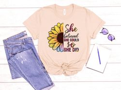 She Believed She Could So She Did, Womens Right Shirt, Motivational Quotes Shirt, Aesthetic Shirt, Retro Hippie Shirt,