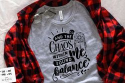 And the chaos within SVG, Valentines Day SVG, Valentine Shirt Svg, Love Svg