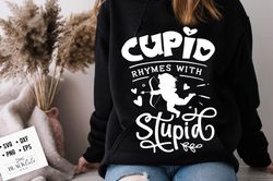 Cupid rhymes with stupid svg, Anti Valentines Day SVG, Funny Valentine Shirt Svg, Love Svg