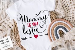 Mommy is my bestie SVG, Valentines Day SVG, Valentine Shirt Svg, Love Svg