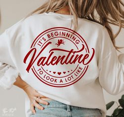 Its Beginning to Look a Lot Like Valentine SVG, Valentines Day SVG, Valentine Shirt Svg, Love Svg, Gift for her Svg, Png