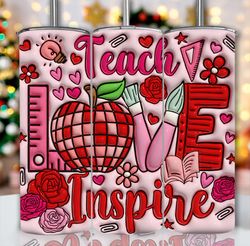 3D Teach Love Inspire Inflated Tumbler Wrap, Valentines Day Puffy, Teachers Day Puffy Tumbler Sublimation, 3D Retro Teac