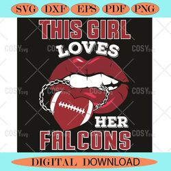 This Girl Loves Her Falcons Sexy Lips Svg, Sport Svg, Sexy Lips Svg,NFL svg,NFL Football,Super Bowl, Super Bowl svg,Supe