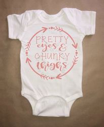 pretty eyes, chunky thighs baby bodysuit svg, baby shower gift, baby girl svg, baby shower svg, baby cut file, commercia