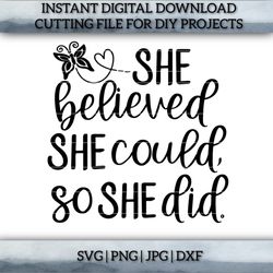she believed she could so she did svg, graduation cap file, newborn baby girl gift, frame or shirt for little girl diy,