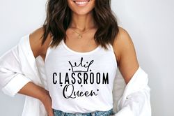 Teacher Appreciation Gift SVG, School Employee Shirt SVG, Gift for Teachers Assistant, Classroom Queen SVG, End of the Y