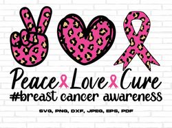 breast cancer peace love cure svg png, pink ribbon svg, breast cancer support svg, leopard pink svg cricut cut file subl