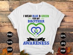I Wear Blue  Green for My Brother Svg, Idiopathic Intracranial Hypertension Svg, Pseudotumor Cerebri Awareness Cricut Su