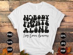 lung cancer nobody fights alone svg, lung cancer awareness svg png, white ribbon svg, lung cancer support svg cricut sub