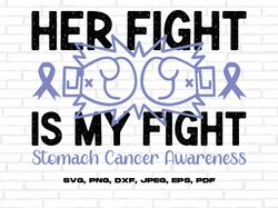 stomach cancer awareness svg png, her fight is my fight svg, periwinkle ribbon svg, stomach cancer support svg cricut su