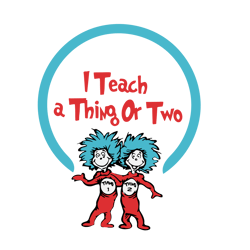 I Teach A Thing Dr Seuss Svg, Cat In The Hat SVG, Dr Seuss Hat SVG, Green Eggs And Ham Svg, Dr Seuss for Teachers Svg