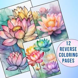 12 Watercolor Lotus Reverse Coloring Pages | Adventure for the Curious Artist | Mindfulness & Creativity