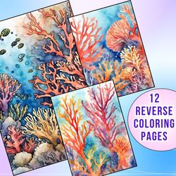 Uncover Ocean Treasures! 12 Reverse Coloring Pages Bursting with Coral Reefs