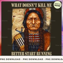 png digital design - what doesn't kill me better start running  png download, png file, printable png, instant download