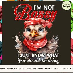 Digital | I'm Not Bossy Just Know What You Should Be Doing - Cool Chicken T-shirt, Hoodie, Sweatshirt Design - High-Reso