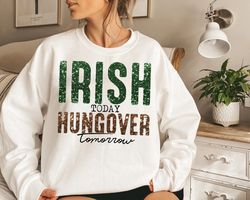 Irish Today Hungover Tomorrow Png, Shamrock Png, St Patricks Day Shirt, Funny St Patricks Png, Sublimation
