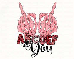 ABCDEF You Valentines Png, Skeleton Heart Png, Skeleton Hand Middle Finger Png, Skeleton Valentine, Valentines Day Png