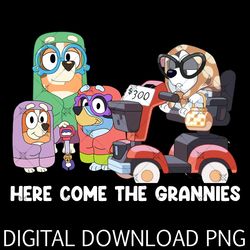 Bluey Here Come GRANNIES Png, Rad Like Mom Png, Bluey Family Png, Bluey Mom Life Png