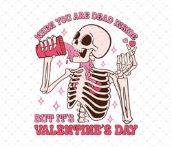 Valentines Skeleton Png, Dead Inside Buts It Valentines Day Png, Coffee Valentine, Valentines Skeleton Png