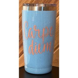 Sparkling Glitter Carpe Diem Tumbler Cup for Friends, Seize the Day Tumbler, Coffee Lover Gift, Inspirational Gifts, Che