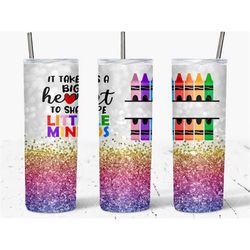 20 or 30oz Skinny Tumbler | Rainbow |Teacher |Big Heart to ShapeLittle Minds| Sublimation |Skinny |Straight |Lid with St