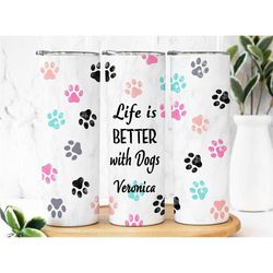 Dog Mom Gifts, Dog Mama Tumbler, Fur Mama, Life Is Better with Dogs, Gift for Pet Owner, Dog Lover Gift, Dog Mom Mug, Pe