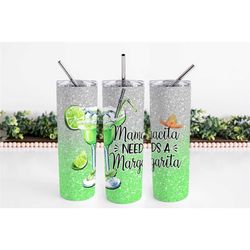Personalized Mamacita Needs A Margarita 20oz Skinny Tumbler, Margarita Tumbler, Mamacita Tumbler, Tumbler with Lid and S