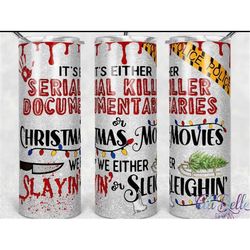 True crime junkie bloody Christmas Tumbler - 20oz Skinny drink Tumbler - - Gothic Halloween- Sweary - Gifts for Her -