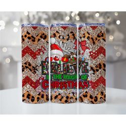 Believe in the Magic of Christmas Glitter Printed Tumbler, Sparkling Holiday Spirit: Christmas Magic Infused Glitter Tum