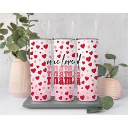one loved mama valentine tumbler, valentine tumbler gift, valentine gift for her, valentine travel cup, galentine tumble