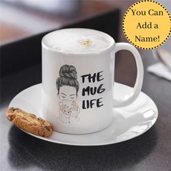 The Mug Life Messy Bun Personalized Coffee Cup For Tea Or Coffee Lovers, Hot Tea Lover Gift For Her, Hot Cocoa Mug Gift