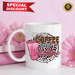 Coffee Is My Valentines Day Mug, Valentines Day Ideas, Best Valentines Gifts For Her
