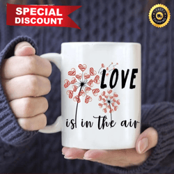 Love Is In The Air Flower Valentines Day Mug, Valentines Day Ideas, Best Valentines Gifts For Her