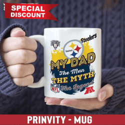 Pittsburgh Steelers My Dad The Man The Myth The Legend NFL Mug, National Football League