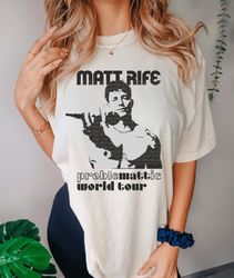 Matt Rife World Tour Shirt, Problematic World Tour Tshirt, Matt Rife Fan shirt