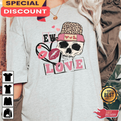 Ew Valentines Day Skull Anti Love Vibe Unisex T-Shirt Design, Gift For Her, Gift For Him, Lover Gift