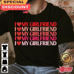 I love My Girlfriend Valentines Day I Heart My Hot Girlfriend Valentines Shirt, Gift For Her, Gift For Him, Lover Gift